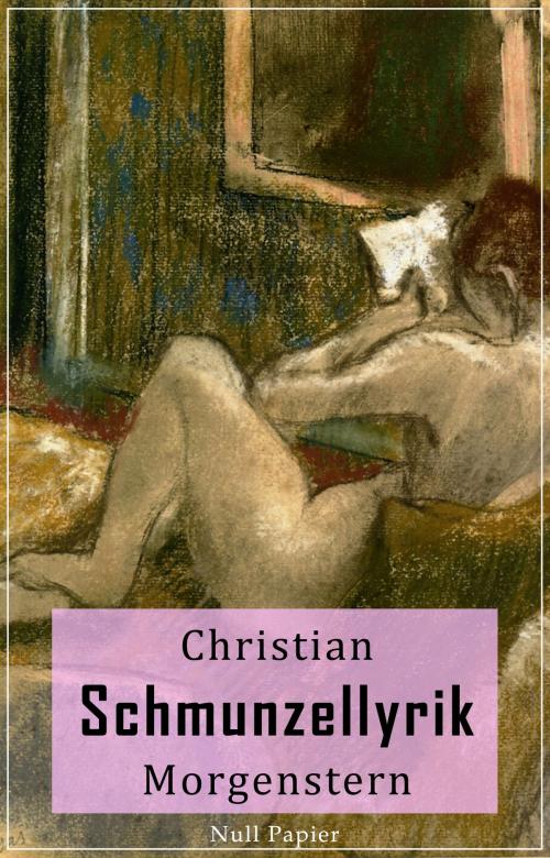 Cover of the book Schmunzellyrik - Christian Morgenstern by Christian Morgenstern, Null Papier Gratis