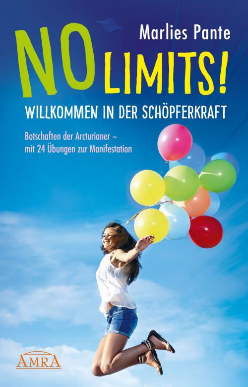 Cover of the book NO LIMITS! Willkommen in der Schöpferkraft by Marlies Pante, AMRA Verlag