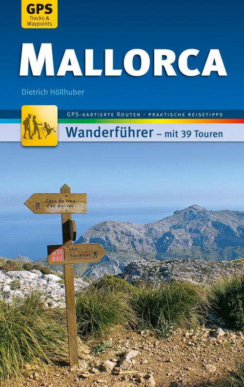 Cover of the book Mallorca Wanderführer Michael Müller Verlag by Dietrich Höllhuber, Michael Müller Verlag
