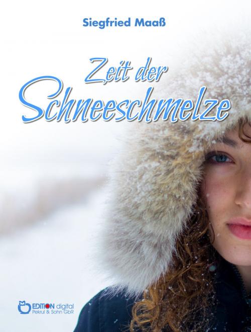Cover of the book Zeit der Schneeschmelze by Siegfried Maaß, EDITION digital