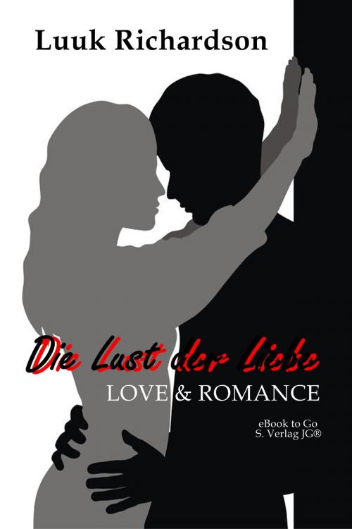 Cover of the book Die Lust der Liebe by Luuk Richardson, S. Verlag JG