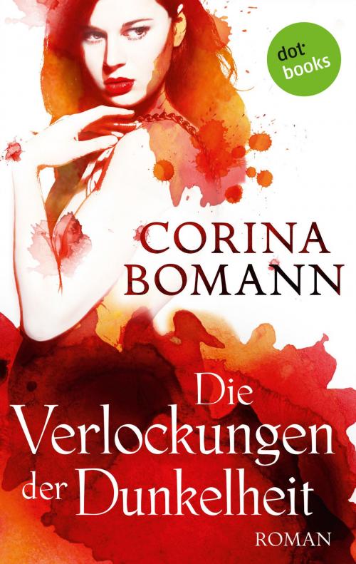 Cover of the book Die Verlockungen der Dunkelheit - Ein Romantic-Mystery-Roman: Band 7 by Corina Bomann, dotbooks GmbH