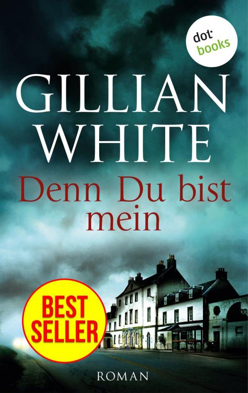 Cover of the book Denn du bist mein by Gillian White, dotbooks GmbH