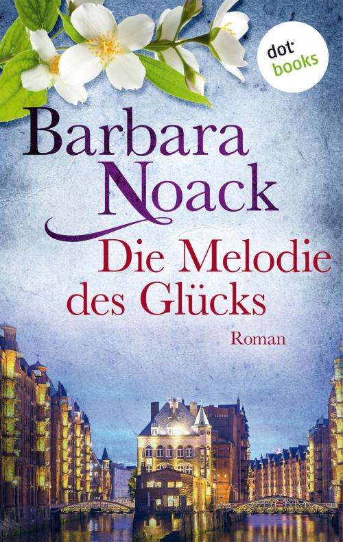 Cover of the book Die Melodie des Glücks by Barbara Noack, dotbooks GmbH