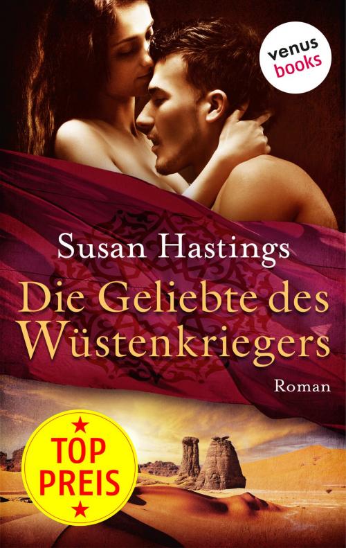 Cover of the book Die Geliebte des Wüstenkriegers by Susan Hastings, venusbooks