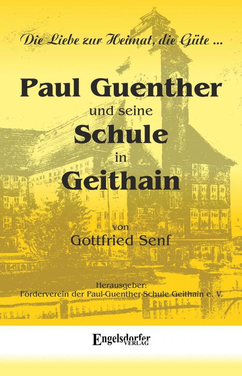 Cover of the book Paul Guenther und seine Schule in Geithain by Gottfried Senf, Engelsdorfer Verlag