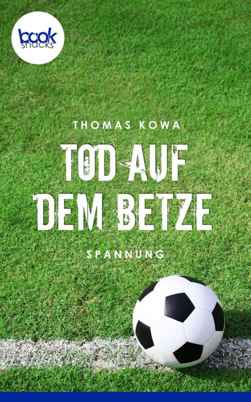 Cover of the book Tod auf dem Betze by Thomas Kowa, booksnacks