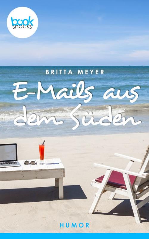 Cover of the book E-Mails aus dem Süden by Britta Meyer, booksnacks