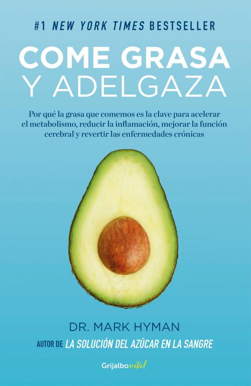 Cover of the book Come grasa y adelgaza (Colección Vital) by Mark Hyman, Penguin Random House Grupo Editorial México