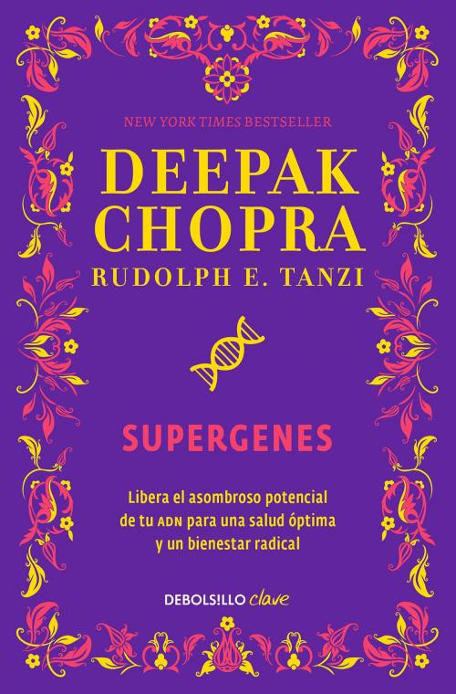 Cover of the book Supergenes by Deepak Chopra, Rudolph E. Tanzi, Penguin Random House Grupo Editorial México