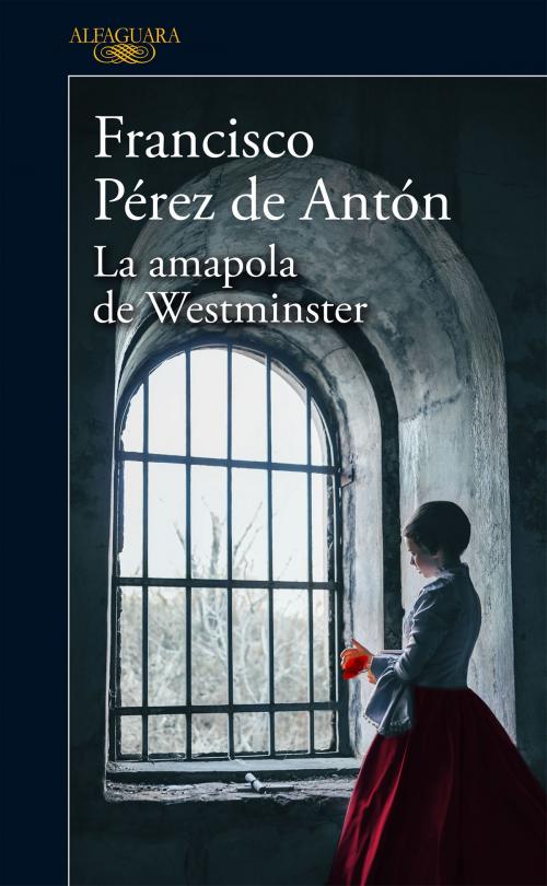 Cover of the book La amapola de Westminster by Francisco Pérez de Antón, Penguin Random House Grupo Editorial México