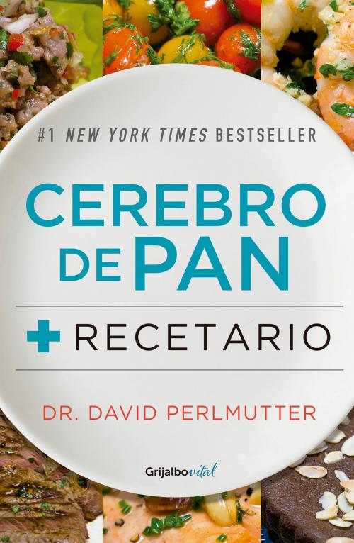 Cover of the book Paquete Cerebro de pan + Recetario (Colección Vital) by David Perlmutter, Penguin Random House Grupo Editorial México