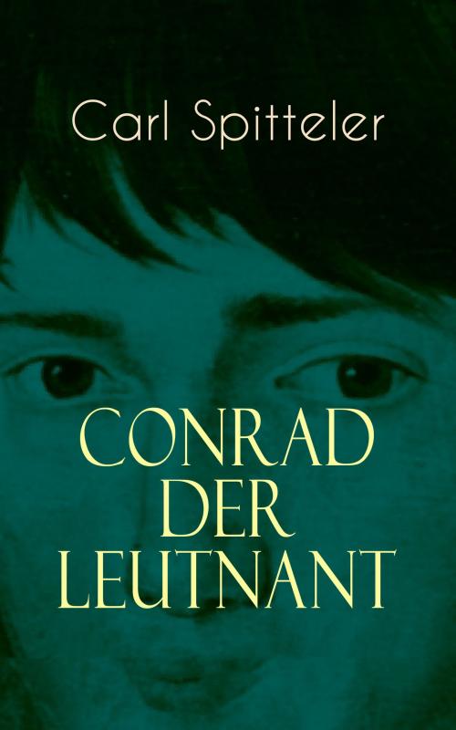 Cover of the book Conrad der Leutnant by Carl Spitteler, e-artnow