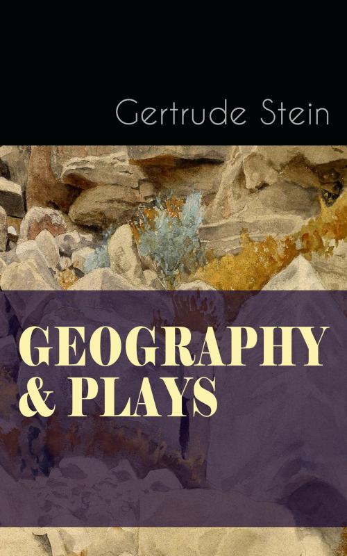 Cover of the book GEOGRAPHY & PLAYS by Gertrude Stein, e-artnow