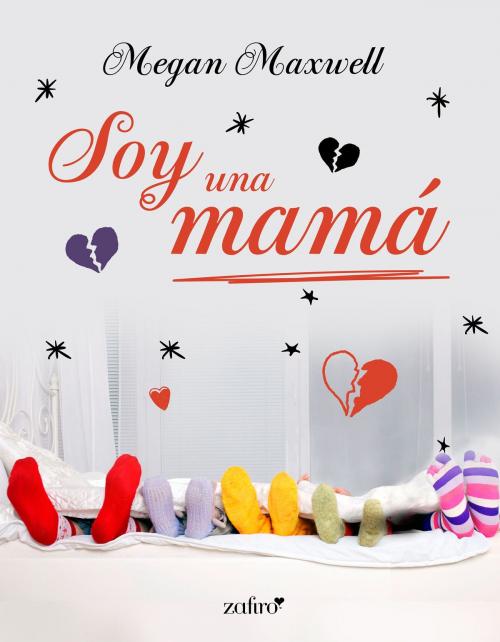 Cover of the book Soy una mamá by Megan Maxwell, Grupo Planeta