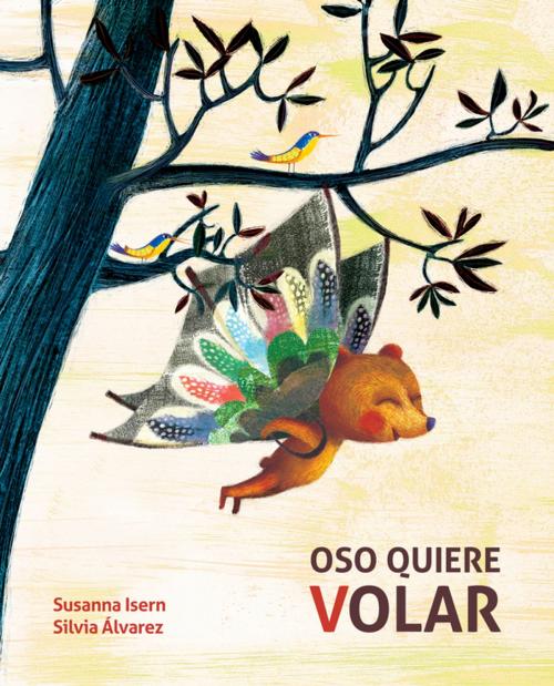 Cover of the book Oso quiere volar (Bear Wants to Fly) by Susanna Isern, Cuento de Luz