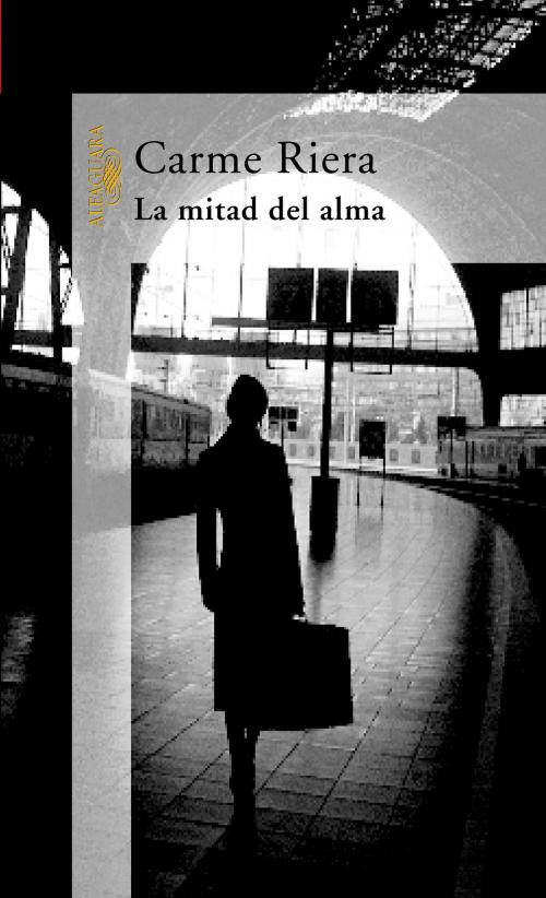 Cover of the book La mitad del alma by Carme Riera, Penguin Random House Grupo Editorial España