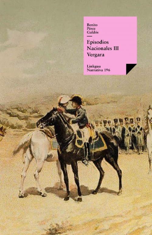 Cover of the book Episodios nacionales III. Vergara by Benito Pérez Galdós, Red ediciones