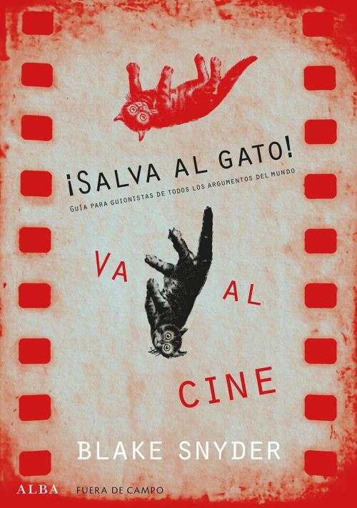 Cover of the book ¡Salva al gato! va al cine by Blake Snyder, Alba Editorial