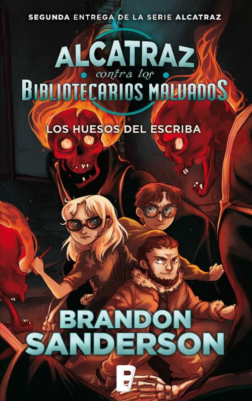 Cover of the book Los huesos del escriba (Alcatraz contra los Bibliotecarios Malvados 2) by Brandon Sanderson, Penguin Random House Grupo Editorial España