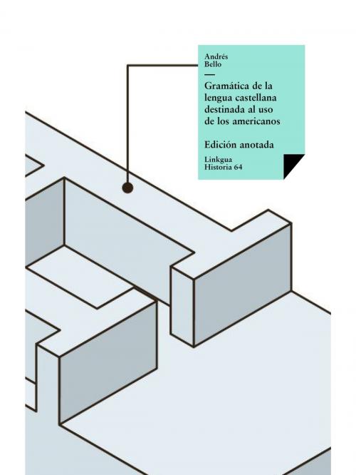 Cover of the book Gramática de la lengua castellana destinada al uso de los americanos by Andrés Bello, Red ediciones