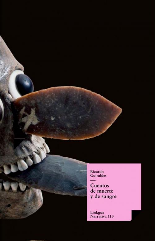 Cover of the book Cuentos de muerte y de sangre. Seguidos de aventuras grotescas y una trilogía cristiana by Ricardo Güiraldes, Red ediciones