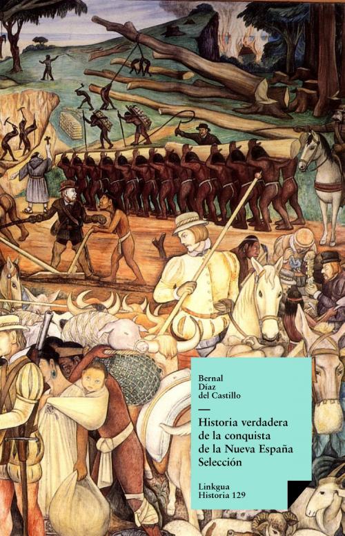 Cover of the book Historia verdadera de la conquista de la Nueva España. Selección by Bernal Díaz del Castillo, Red ediciones