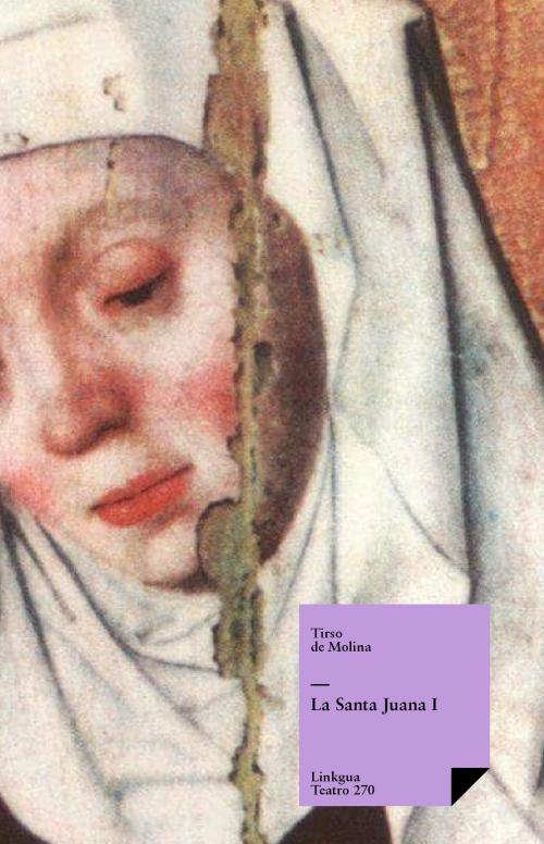 Cover of the book La santa Juana I by Tirso de Molina, Red ediciones