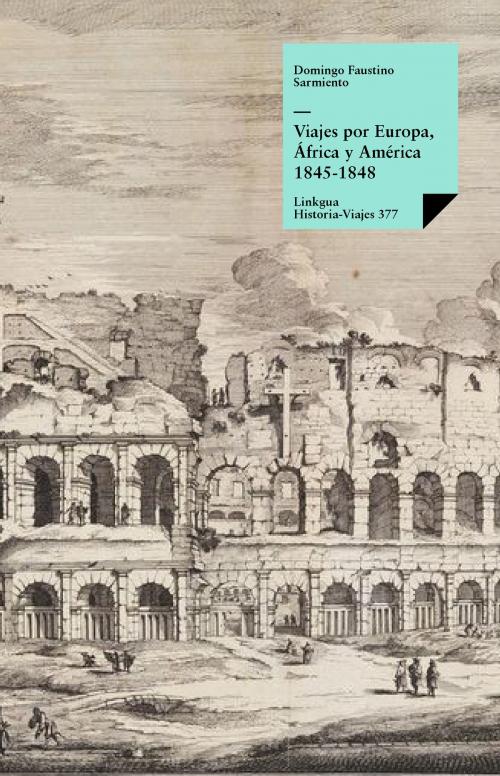 Cover of the book Viajes por Europa, África y América 1845-1848 by Domingo Faustino Sarmiento, Red ediciones
