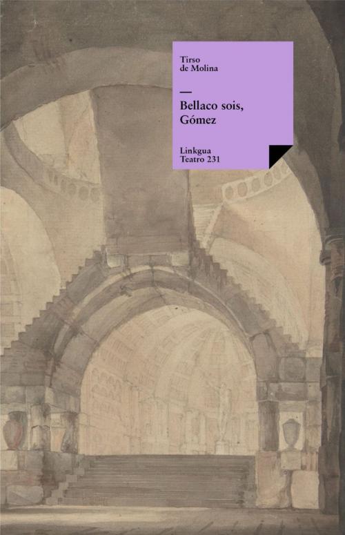 Cover of the book Bellaco sois, Gómez by Tirso de Molina, Red ediciones