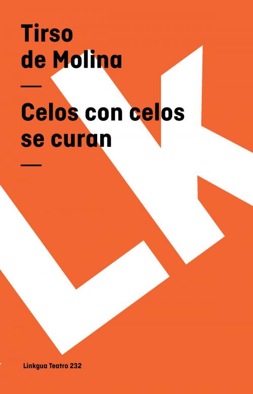 Cover of the book Celos con celos se curan by Tirso de Molina, Red ediciones