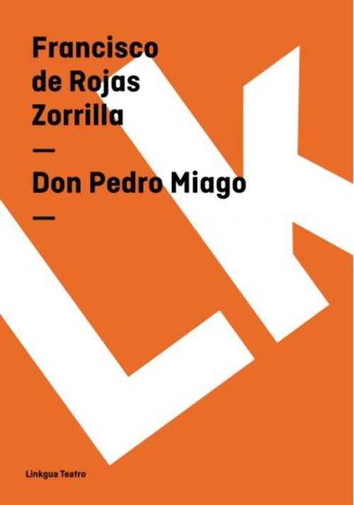 Cover of the book Don Pedro Miago by Francisco de Rojas Zorrilla, Red ediciones