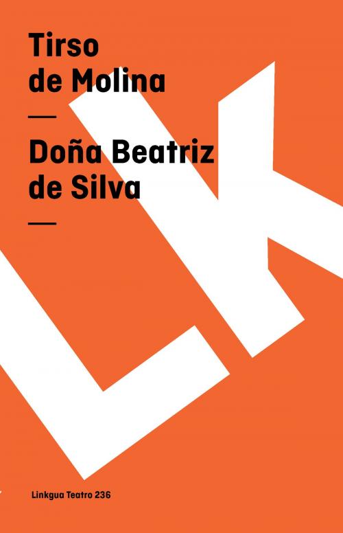 Cover of the book Doña Beatriz de Silva by Tirso de Molina, Red ediciones