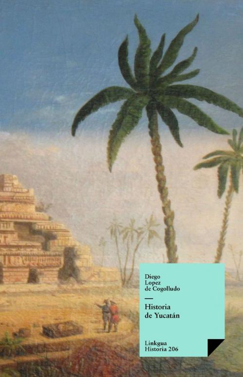 Cover of the book Historia de Yucatán by Diego López de Cogolludo, Red ediciones