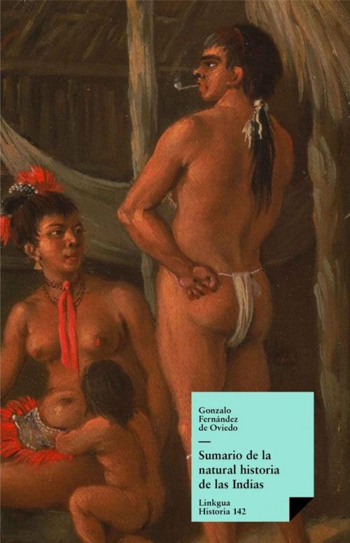 Cover of the book Sumario de la natural historia de las Indias by Gonzalo Fernández de Oviedo, Red ediciones