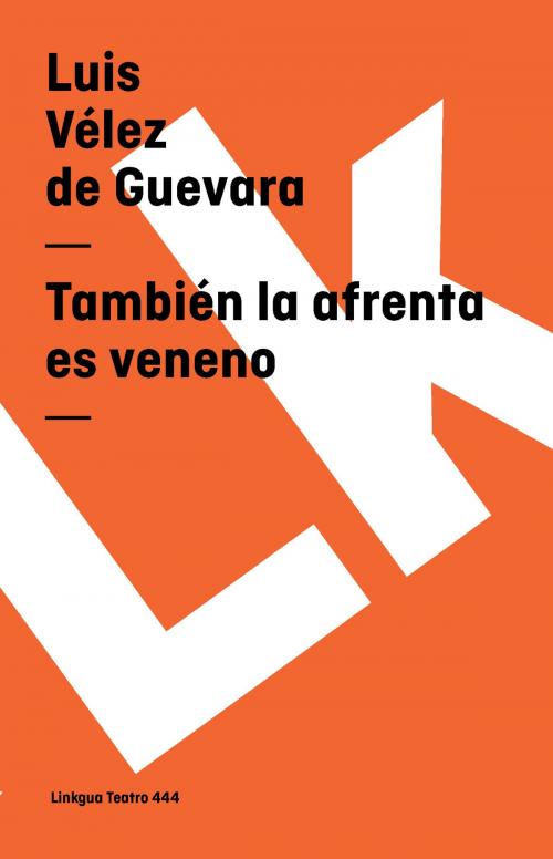 Cover of the book También la afrenta es veneno by Luis Vélez de Guevara, Red ediciones