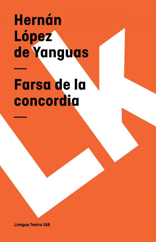 Cover of the book Farsa de la concordia by Hernán López de Yanguas, Red ediciones