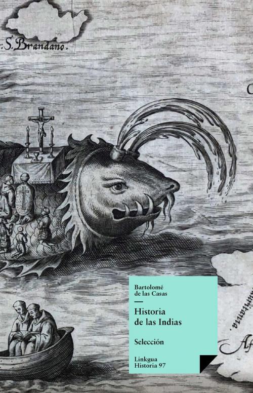 Cover of the book Historia de las Indias. Selección by Bartolomé de las Casas, Red ediciones