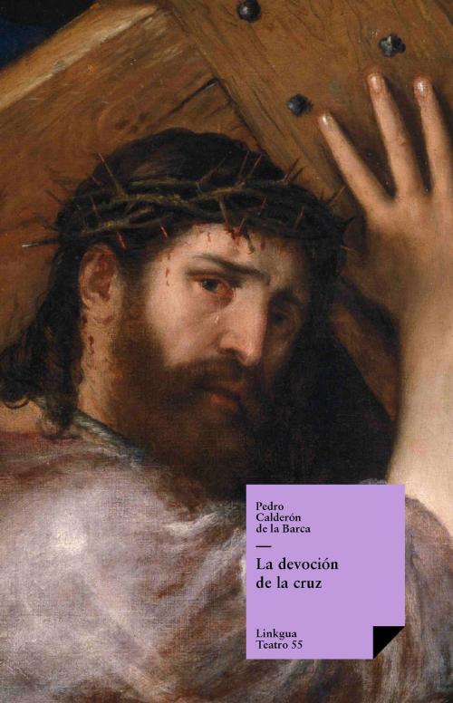 Cover of the book La devoción de la cruz by Pedro Calderón de la Barca, Red ediciones