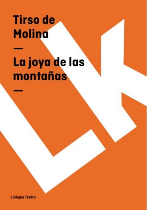 Cover of the book La joya de las montañas by Tirso de Molina, Red ediciones