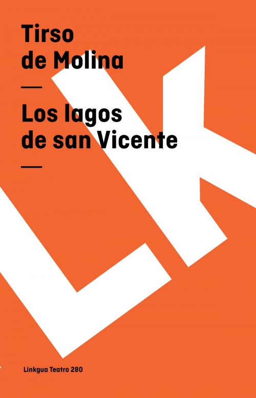 Cover of the book Los lagos de san Vicente by Tirso de Molina, Red ediciones