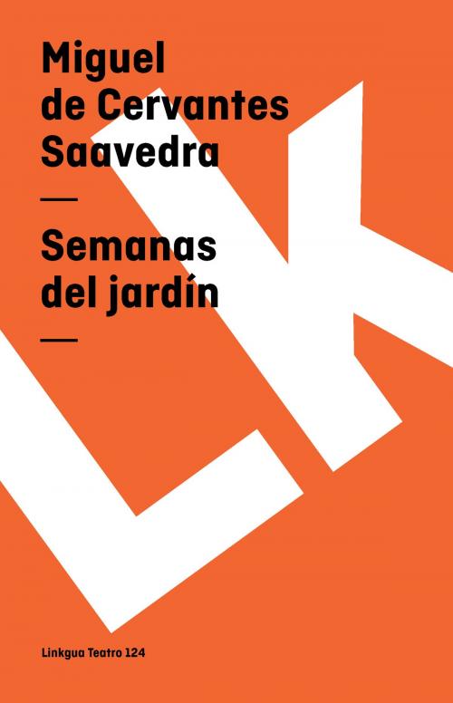 Cover of the book Semanas del jardín by Miguel de Cervantes Saavedra, Red ediciones
