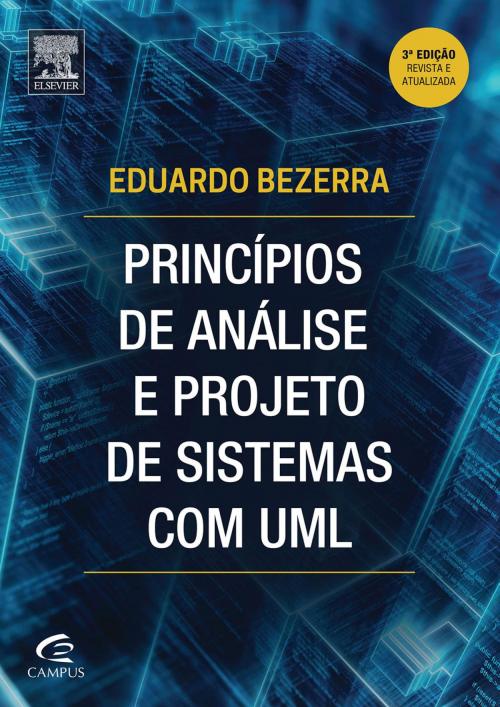 Cover of the book Princípios de Análise e Projeto de Sistema com UML by Eduardo Bezerra, Elsevier Editora Ltda.