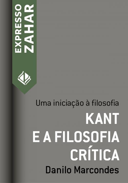 Cover of the book Kant e a filosofia crítica by Danilo Marcondes, Expresso Zahar