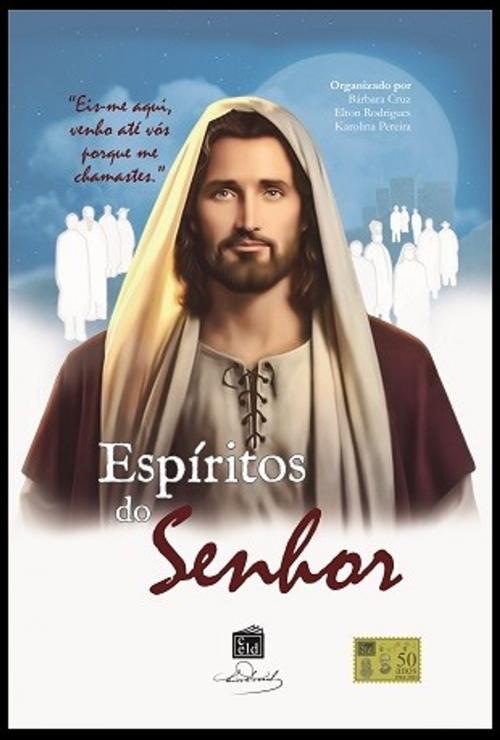 Cover of the book Os Espíritos do Senhor by Bárbara  Cruz, Espíritos Diversos, CELD