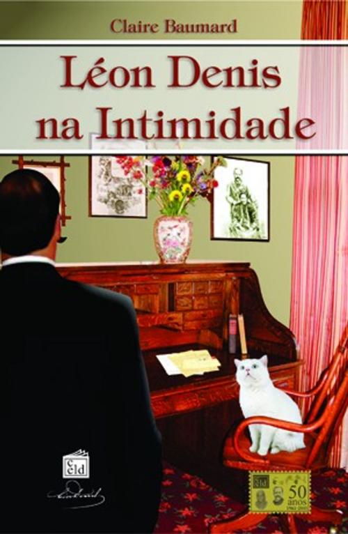 Cover of the book Léon Denis na intimidade by Claire  Baumard, CELD
