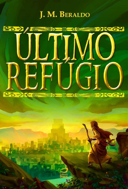 Cover of the book Último Refúgio by J. M. Beraldo, Draco