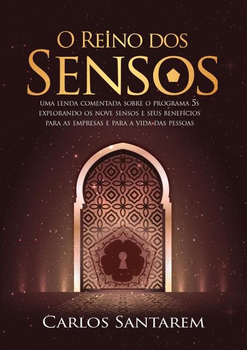 Cover of the book O Reino dos Sensos by Carlos Santarem, Carlos Alberto Santarem Santos
