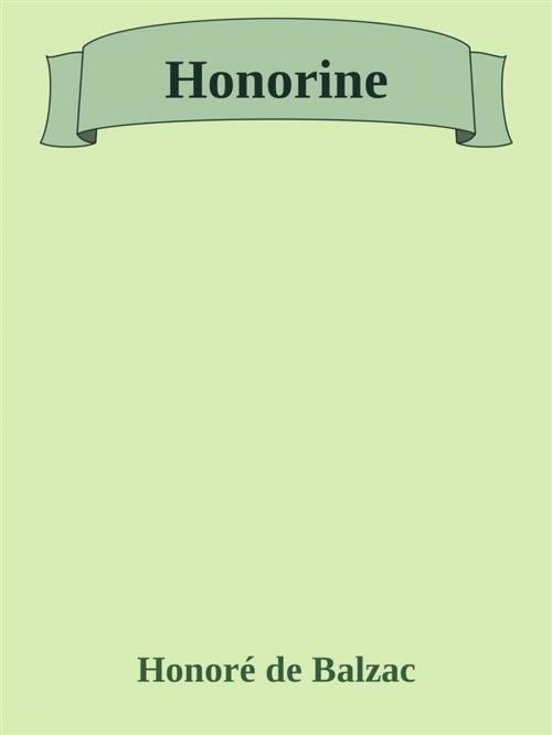 Cover of the book Honorine by Honoré de Balzac, Irène Némirovsky