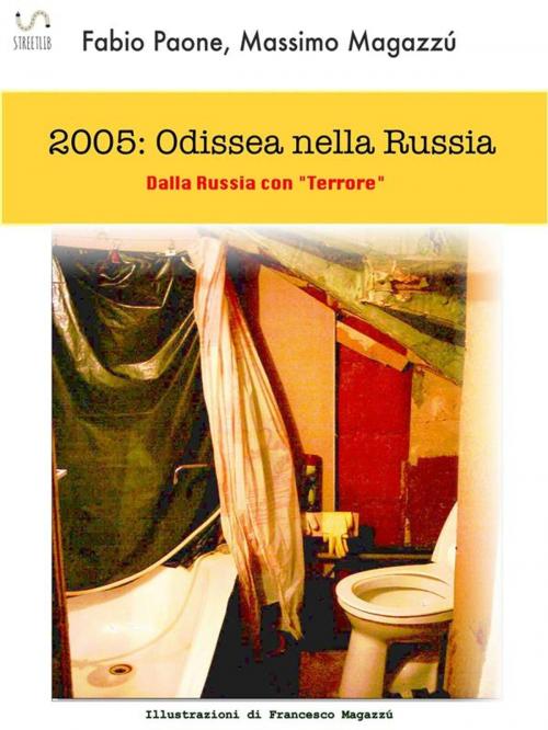 Cover of the book 2005 Odissea nella Russia by Fabio Paone, Massimo Magazzù, Illustrazioni Di Francesco Magazzù, Fabio Paone